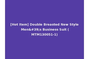 [Hot Item] Double Breasted New Style Men's Business Suit (MTM130051-1)