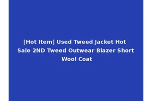 [Hot Item] Used Tweed Jacket Hot Sale 2ND Tweed Outwear Blazer Short Wool Coat