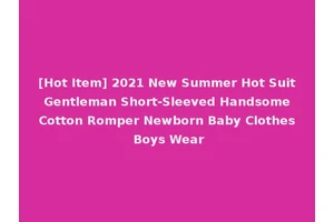 [Hot Item] 2021 New Summer Hot Suit Gentleman Short-Sleeved Handsome Cotton Romper Newborn Baby Clothes Boys Wear