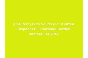 [Hot Item] Cute Solid Color Knitted Suspender + Hairband Ruffled Romper Set 2PCS