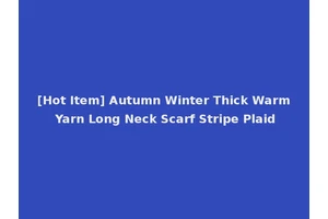[Hot Item] Autumn Winter Thick Warm Yarn Long Neck Scarf Stripe Plaid