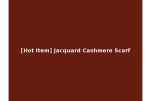 [Hot Item] Jacquard Cashmere Scarf