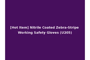 [Hot Item] Nitrile Coated Zebra-Stripe Working Safety Gloves (U205)