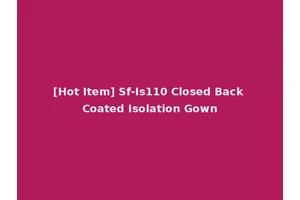 [Hot Item] Sf-Is110 Closed Back Coated Isolation Gown