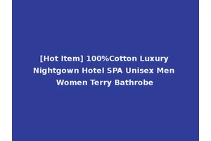 [Hot Item] 100%Cotton Luxury Nightgown Hotel SPA Unisex Men Women Terry Bathrobe