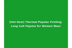 [Hot Item] Thermal Popular Printing Long Suit Pajama for Women Wear