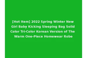 [Hot Item] 2022 Spring Winter New Girl Baby Kicking Sleeping Bag Solid Color Tri-Color Korean Version of The Warm One-Piece Homewear Robe