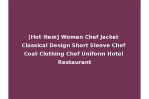 [Hot Item] Women Chef Jacket Classical Design Short Sleeve Chef Coat Clothing Chef Uniform Hotel Restaurant