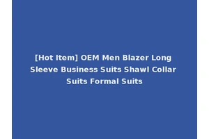 [Hot Item] OEM Men Blazer Long Sleeve Business Suits Shawl Collar Suits Formal Suits