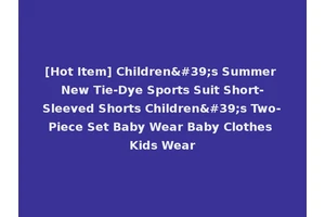 [Hot Item] Children's Summer New Tie-Dye Sports Suit Short-Sleeved Shorts Children's Two-Piece Set Baby Wear Baby Clothes Kids Wear