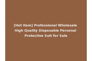 [Hot Item] Professional Wholesale High Quality Disposable Personal Protective Suit for Sale