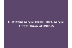 [Hot Item] Acrylic Throw, 100% Acrylic Throw, Throw at-090065