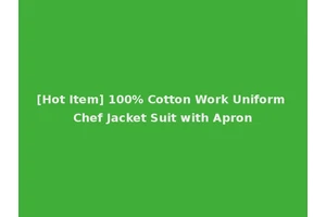 [Hot Item] 100% Cotton Work Uniform Chef Jacket Suit with Apron