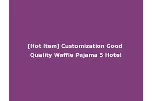 [Hot Item] Customization Good Quality Waffle Pajama 5 Hotel