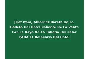 [Hot Item] Albornoz Barata De La Galleta Del Hotel Caliente De La Venta Con La Raya De La Tuberia Del Color PARA EL Balneario Del Hotel