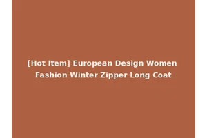 [Hot Item] European Design Women Fashion Winter Zipper Long Coat