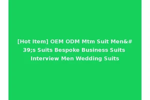 [Hot Item] OEM ODM Mtm Suit Men's Suits Bespoke Business Suits Interview Men Wedding Suits
