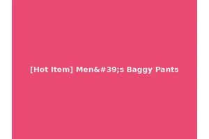 [Hot Item] Men's Baggy Pants