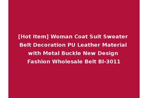 [Hot Item] Woman Coat Suit Sweater Belt Decoration PU Leather Material with Metal Buckle New Design Fashion Wholesale Belt Bl-3011