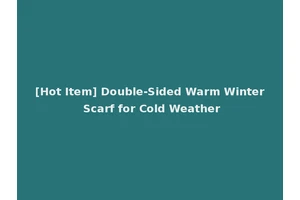 [Hot Item] Double-Sided Warm Winter Scarf for Cold Weather