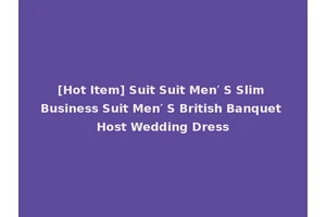 [Hot Item] Suit Suit Men′ S Slim Business Suit Men′ S British Banquet Host Wedding Dress