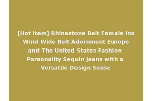 [Hot Item] Rhinestone Belt Female Ins Wind Wide Belt Adornment Europe and The United States Fashion Personality Sequin Jeans with a Versatile Design Sense