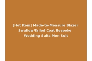 [Hot Item] Made-to-Measure Blazer Swallow-Tailed Coat Bespoke Wedding Suits Men Suit