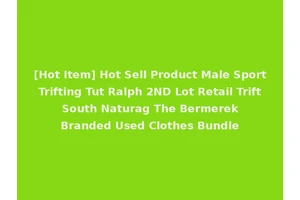 [Hot Item] Hot Sell Product Male Sport Trifting Tut Ralph 2ND Lot Retail Trift South Naturag The Bermerek Branded Used Clothes Bundle