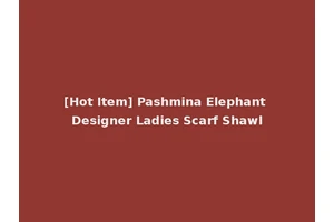 [Hot Item] Pashmina Elephant Designer Ladies Scarf Shawl