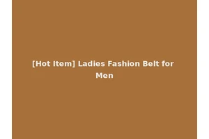 [Hot Item] Ladies Fashion Belt for Men