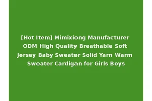 [Hot Item] Mimixiong Manufacturer ODM High Quality Breathable Soft Jersey Baby Sweater Solid Yarn Warm Sweater Cardigan for Girls Boys