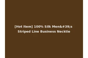 [Hot Item] 100% Silk Men's Striped Line Business Necktie