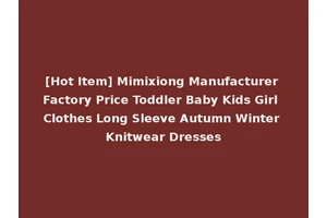 [Hot Item] Mimixiong Manufacturer Factory Price Toddler Baby Kids Girl Clothes Long Sleeve Autumn Winter Knitwear Dresses