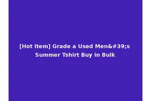 [Hot Item] Grade a Used Men's Summer Tshirt Buy in Bulk