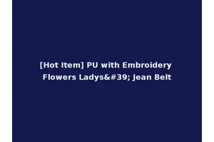 [Hot Item] PU with Embroidery Flowers Ladys' Jean Belt