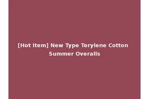 [Hot Item] New Type Terylene Cotton Summer Overalls