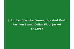 [Hot Item] Winter Women Heated Vest Fashion Stand Collar Wool Jacket Th12087