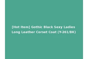 [Hot Item] Gothic Black Sexy Ladies Long Leather Corset Coat (Y-261/BK)