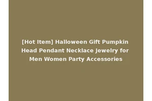 [Hot Item] Halloween Gift Pumpkin Head Pendant Necklace Jewelry for Men Women Party Accessories