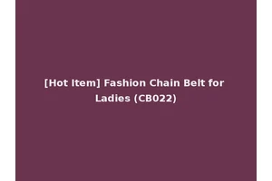 [Hot Item] Fashion Chain Belt for Ladies (CB022)