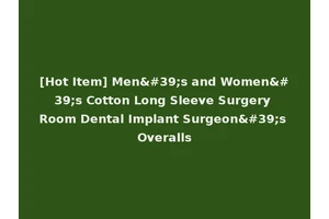 [Hot Item] Men's and Women's Cotton Long Sleeve Surgery Room Dental Implant Surgeon's Overalls