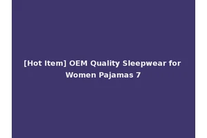 [Hot Item] OEM Quality Sleepwear for Women Pajamas 7