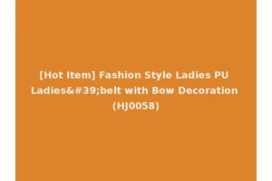 [Hot Item] Fashion Style Ladies PU Ladies'belt with Bow Decoration (HJ0058)