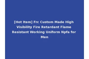 [Hot Item] Frc Custom Made High Visibility Fire Retardant Flame Resistant Working Uniform Npfa for Men