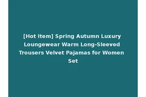 [Hot Item] Spring Autumn Luxury Loungewear Warm Long-Sleeved Trousers Velvet Pajamas for Women Set