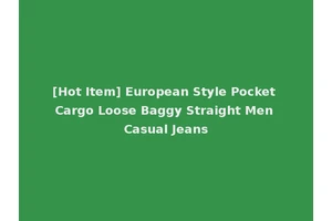 [Hot Item] European Style Pocket Cargo Loose Baggy Straight Men Casual Jeans