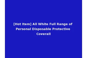 [Hot Item] All White Full Range of Personal Disposable Protective Coverall