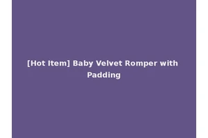 [Hot Item] Baby Velvet Romper with Padding