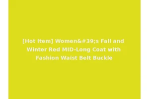 [Hot Item] Women's Fall and Winter Red MID-Long Coat with Fashion Waist Belt Buckle