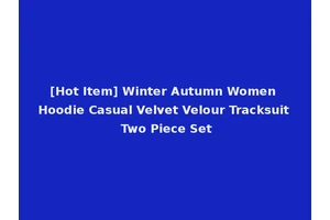 [Hot Item] Winter Autumn Women Hoodie Casual Velvet Velour Tracksuit Two Piece Set